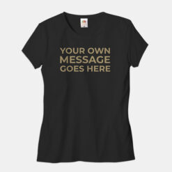 Your Own Message Womens T-shirt