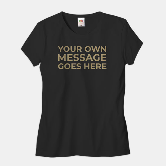 Your Own Message Womens T-shirt